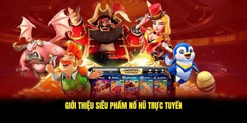 Giới thiệu nổ hũ trực tuyến 789P
